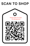Shop Scan Code, Name Poem For Kids On Background,  Personalized Unique Gifts