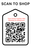 Shop Scan Code,Twin Names Together with and Meaning on Background, Personalized Unique Gifts