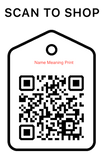 Shop Scan Code, Name Meaning Print,  Personalized Unique Gifts