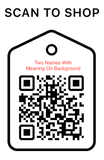 Shop Scan Code, Two Names With Meaning On background, Personalized Unique Gifts