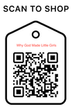 Shop Scan Code, Why God Made Little Girls, Personalized Unique Gifts